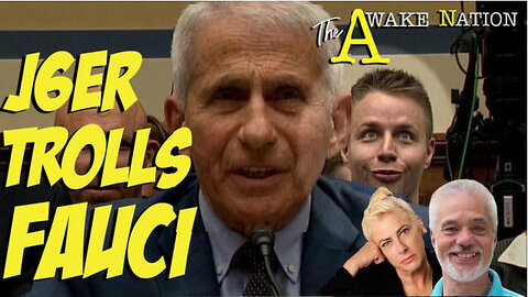 The Awake Nation 06.05.2024 J6er Trolls Fauci