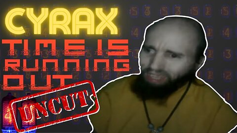 Cyrax's Last-Ditch Plan - The Cyraxx Recap August 16th - 31st Uncut