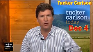 Tucker Carlson Update Today Dec 4: "Fighting for America"