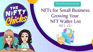 NFTs for Small Business: Growing Your NFT Wallet List (Part 4) | The NiFTy Chicks