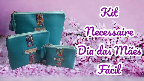 Kit Necessaire em 3 Tamanhos Super Fácil e Vendável ! Vem aprender comigo!