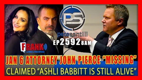 EP 2592 8AM EXCLUSIVE JAN 6 ATTORNEY JOHN PIERCE WHO CLAIMED ASHLI BABBIT IS STILL ALIVE NOW MISSING