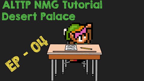 ALTTP NMG tutorial Desert Palace EP 04