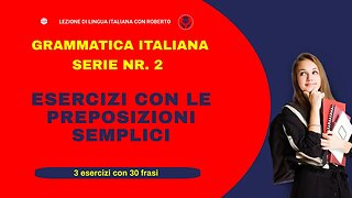 Series 2. Fun exercises, with simple prepositions, to improve your Italian.