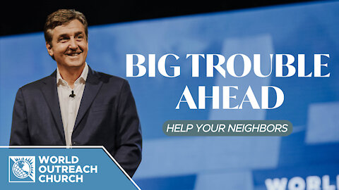 Big Trouble Ahead: Help Your Neighbors