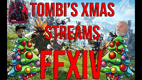 🧙‍♂️Tombi's Xmas Gaming | Playing FFXIV with @SmuTheDJ 🧙‍♂️