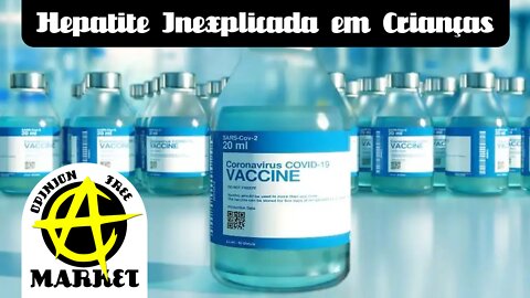 Casos de hepatite inexplicada entre crianças aumentam e estudo sugere culpa da vacina