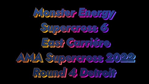 Monster Energy Supercross 6 AMA Supercross 2022 Round 4 Detroit East Carriere