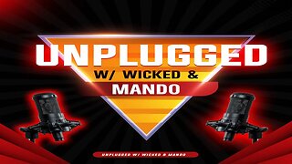 Unplugged w/ Wicked & Mando Ep #8