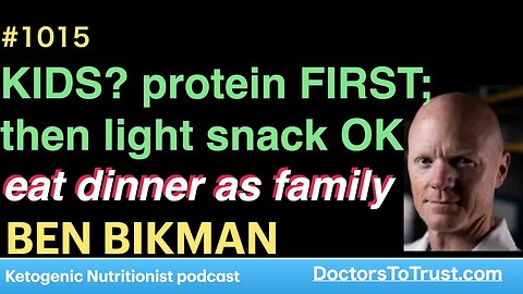 BEN BIKMAN 8 | KIDS? protein FIRST; then light snack OK
