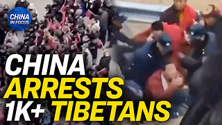 China Arrests Over 1,000 Tibetans Over Dam Protest