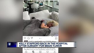 Kelly Stafford says she's back in the hospital after undergoing brain surgery