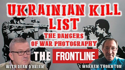 Ukrainian Kill List, The Dangers Of War Photography
