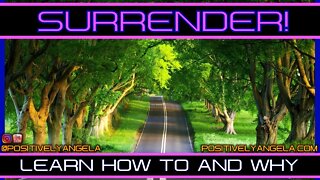 SURRENDER! LEARN HOW TO AND WHY!