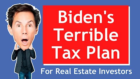 Joe Biden's Terrible Tax Plan for Real Estate Investors
