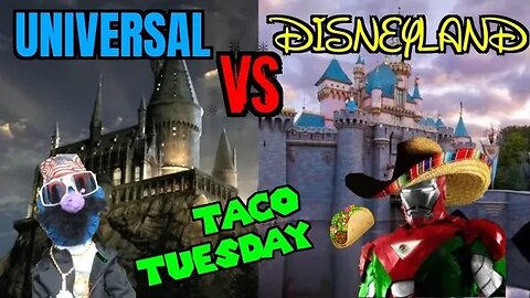 Taco Tuesday | Universal vs Disneyland | w/ Mexican Ironman