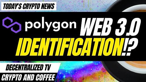 Crypto and Coffee: Polygon Web3 Identification !?