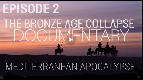 Documentary 'The Bronze Age' Collapse & Mediterranean Apocalypse! 'The Fall of Civilizations' 2