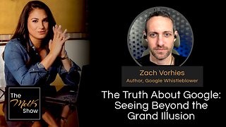 Mel K & Zach Vorhies | The Truth About Google: Seeing Beyond the Grand Illusion | 2-27-24