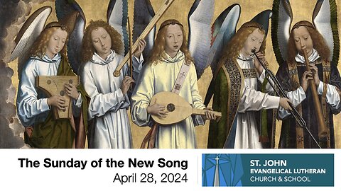 The Sunday of the New Song — April 28, 2024