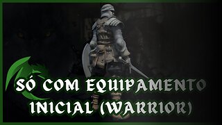 ZERANDO DARK SOULS 1 SÓ COM EQUIPAMENTO INICIAL DE GUERREIRO