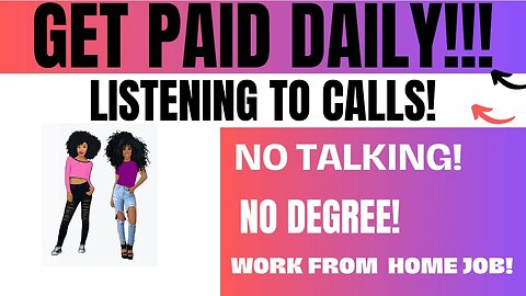Get Paid Daily Listening To Calls Work From Home Job No Talking Online Job No Degree Remote Job 2023