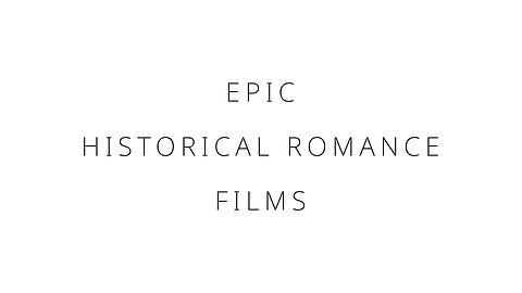Epic historical romance films