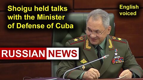 Shoigu held talks with the Minister of Defense of Cuba | Russia, Alvaro Lopez, Ukraine