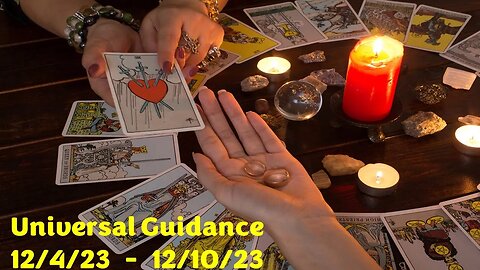 Universal Guidance ~ 12/4/23 - 12/10/23 ~ Your Natural Healer
