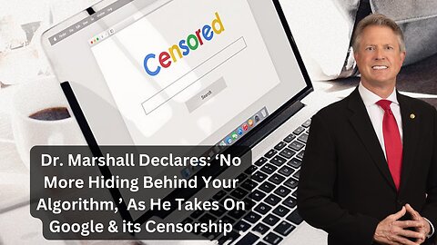 Dr. Marshall’s Bold Move: Taking On Google’s Alleged Anti-Trump Bias