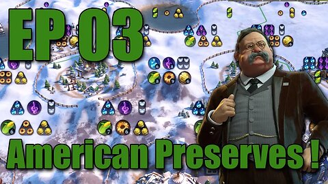 Teddy Roosevelt - E03 - American Preserves! - Civilization 6