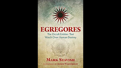 Egregores: The Occult Entities That Watch Over Human Destiny with Mark Stavish