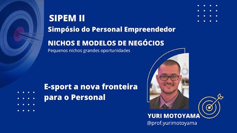 11 SIPEM II - E-sport a nova fronteira para o Personal | Com Yuri Motoyama