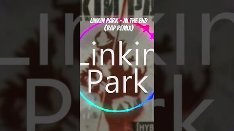 Linkin Park - In The End (Rap Remix)