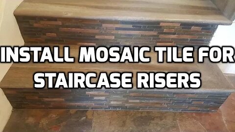 Install Mosaic Tile for Staircase Risers
