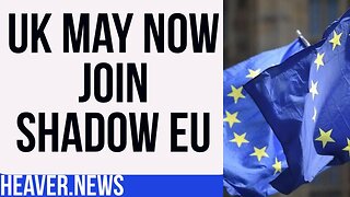 UK IS Considering Joining Shadow EU