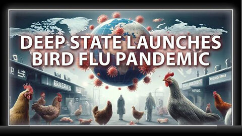 BREAKING: Deep State Launches Bird Flu As The Next Pandemic