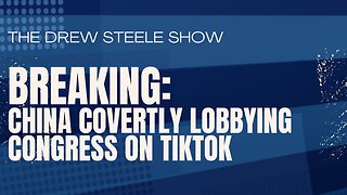 BREAKING: China Covertly Lobbying Congress on TikTok