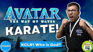 25 Minute Karate For Kids | Avatar Way of Water | KCL #1 Who is God? | Dojo Go (Week 79)