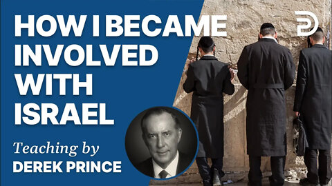 Israel: Past, Present & Future, Pt 1 - How I Became Involved With Israel - Derek Prince