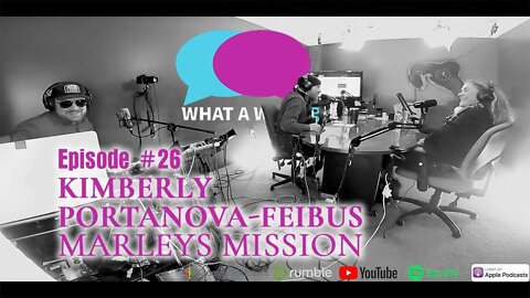 What A Week! #26 Kimberly Portanova-Feibus of Marleys Mission