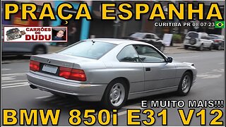 BMW 850i E31 V12 E MUITO MAIS - PRAÇA DA ESPANHA 08/07/23 - CARRÕES DO DUDU