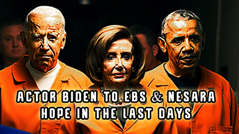 Actor Biden to EBS & NESARA...Hope in The Last Days