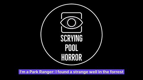 I'm a Park Ranger: I found a strange well In the forrest | Scrying Pool Horror