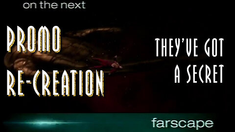 Farscape - 1x10 - They've Got A Secret - Sci-Fi Channel Promo Re-Creation