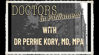 DOCTORS IN PARLIAMENT WITH DR PERRIE KORY,MD, MPA