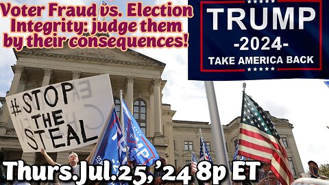 ON DEMAND! AIRED- Jul.25,'24: Dem. Voter Fraud vs. Election Integrity, weaponized election regulators - it's an American Disaster! Rigged Elections + Stuffed Ballots with little evidence to follow. It's a BLIND SPOT!