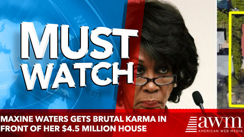 Maxine Waters Gets Brutal Karma In Front Of Her $4.5 Million House
