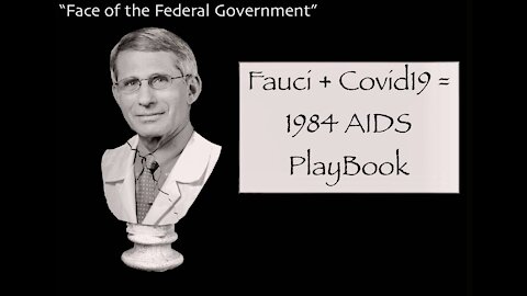 Fauci + Covid19 = 1984 AIDS Playbook? -