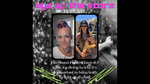 Eye of the STORM Podcast S1 E9 - 07/31/23 with Shaun Frederickson